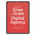 how to grow and scale your digital agency3